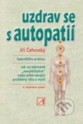 Kniha: Uzdrav se s autopatií (Jiří Čehovský). Alternativa, 2015 Kniha: Uzdrav se s autopatií (Jiří Čehovský). Alternativa, 2015