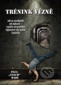 Kniha: Trénink vězně (Paul Coach Wade), 2015 Kniha: Trénink vězně (Paul Coach Wade), 2015