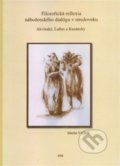 Filozofická reflexia náboženského dialógu v stredoveku - Akvinský, Lullus, Kuzánsky, IRIS, 2014