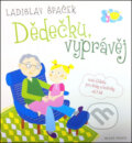 Audiokniha: Dědečku, vyprávěj (Ladislav Špaček). Mladá fronta, 2014 Audiokniha: Dědečku, vyprávěj (Ladislav Špaček). Mladá fronta, 2014