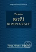 Kniha: Zákon boží kompenzace (Marianne Williamson). ANAG, 2015 Kniha: Zákon boží kompenzace (Marianne Williamson). ANAG, 2015
