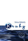 Kniha: Kruhy (Silvia Mátefy). Garmond Nitra, 2014 Kniha: Kruhy (Silvia Mátefy). Garmond Nitra, 2014