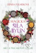 E-kniha: Magická sila bylín (Denisa Fulmeková), 2014 E-kniha: Magická sila bylín (Denisa Fulmeková), 2014