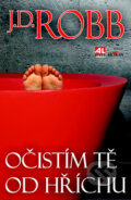 Kniha: Očistím tě od hříchu (J.D. Robb). Alpress, 2015 Kniha: Očistím tě od hříchu (J.D. Robb). Alpress, 2015