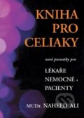Kniha: Kniha pro celiaky (Naheed Ali). Pragma, 2015 Kniha: Kniha pro celiaky (Naheed Ali). Pragma, 2015