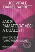 Kniha: Jak si pamatovat věci a události (Daniel Joe Barrett). Pragma, 2015 Kniha: Jak si pamatovat věci a události (Daniel Joe Barrett). Pragma, 2015