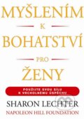 Kniha: Myšlením k bohatství pro ženy (Sharon L. Lechter). Pragma, 2015 Kniha: Myšlením k bohatství pro ženy (Sharon L. Lechter). Pragma, 2015