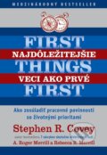 E-kniha: Najdôležitejšie veci ako prvé (A. Roger Merrill, Rebecca R. Merrill a Stephen R. Covey), 2015 E-kniha: Najdôležitejšie veci ako prvé (A. Roger Merrill, Rebecca R. Merrill a Stephen R. Covey), 2015