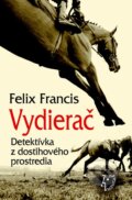Kniha: Vydierač (Felix Francis). Slovenský spisovateľ, 2015 Kniha: Vydierač (Felix Francis). Slovenský spisovateľ, 2015