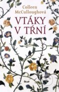 Kniha: Vtáky v tŕní (Colleen McCullough). Ikar, 2015 Kniha: Vtáky v tŕní (Colleen McCullough). Ikar, 2015