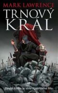 Kniha: Trnový král (Mark Lawrence). Talpress, 2015 Kniha: Trnový král (Mark Lawrence). Talpress, 2015