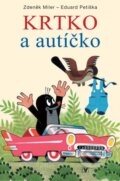 Kniha: Krtko a autíčko (Eduard Petiška a Zdeněk Miler). Albatros SK, 2015 Kniha: Krtko a autíčko (Eduard Petiška a Zdeněk Miler). Albatros SK, 2015