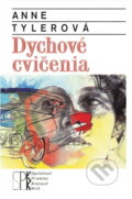 Kniha: Dychové cvičenia (Anne Tyler). , 1992 Kniha: Dychové cvičenia (Anne Tyler). , 1992