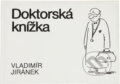 Kniha: Doktorská knížka (Vladimír Jiránek). , 1997 Kniha: Doktorská knížka (Vladimír Jiránek). , 1997