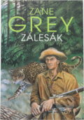 Kniha: Zálesák (Zane Grey). , 1992 Kniha: Zálesák (Zane Grey). , 1992