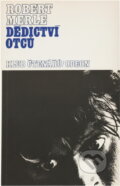 Kniha: Dědictví otců (Robert Merle). Odeon, 1983 Kniha: Dědictví otců (Robert Merle). Odeon, 1983