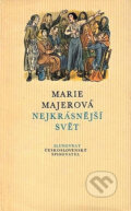 Kniha: Nejkrásnější svět (Marie Majerová). Československý spisovatel, 1977 Kniha: Nejkrásnější svět (Marie Majerová). Československý spisovatel, 1977