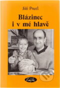 Kniha: Blázinec i v mé hlavě (Jiří Pavel). Slávka Kopecká, 2005 Kniha: Blázinec i v mé hlavě (Jiří Pavel). Slávka Kopecká, 2005