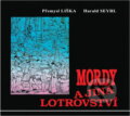 Kniha: Mordy a jiná lotrovství (Harald Seyrl a Přemysl Liška). , 1994 Kniha: Mordy a jiná lotrovství (Harald Seyrl a Přemysl Liška). , 1994