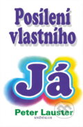 Kniha: Posílení vlastního já (Peter Lauster). Knižní klub, 1995 Kniha: Posílení vlastního já (Peter Lauster). Knižní klub, 1995
