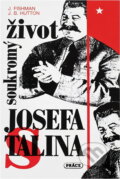 Kniha: Soukromý život Josefa Stalina (Jack Fishman a Joseph Bernard Hutton). Práce, 1993 Kniha: Soukromý život Josefa Stalina (Jack Fishman a Joseph Bernard Hutton). Práce, 1993