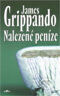 Kniha: Nalezené peníze (James Grippando). Alpress, 1999 Kniha: Nalezené peníze (James Grippando). Alpress, 1999