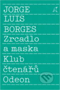 Kniha: Zrcadlo a maska (Jorge Luis Borges). Odeon, 1989 Kniha: Zrcadlo a maska (Jorge Luis Borges). Odeon, 1989