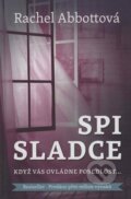 Kniha: Spi sladce (Rachel Abbott). , 2019 Kniha: Spi sladce (Rachel Abbott). , 2019