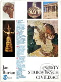 Kniha: Cesty starověkých civilizací (Jan Burian). Práce, 1973 Kniha: Cesty starověkých civilizací (Jan Burian). Práce, 1973