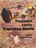 Kniha: Poslední cesty kapitána Nema (Josef Nesvadba). , 1966 Kniha: Poslední cesty kapitána Nema (Josef Nesvadba). , 1966