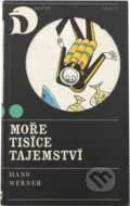 Kniha: Moře tisíce tajemství (Hans Werner). Práce, 1970 Kniha: Moře tisíce tajemství (Hans Werner). Práce, 1970