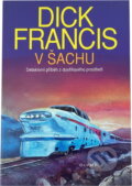 Kniha: V šachu : detektivní příběh z dostihového prostředí (Dick Francis). , 1993 Kniha: V šachu : detektivní příběh z dostihového prostředí (Dick Francis). , 1993