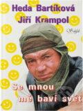 Kniha: Se mnou mě baví svět (Heda Bartíková a Jiří Krampol). SAGA, 1997 Kniha: Se mnou mě baví svět (Heda Bartíková a Jiří Krampol). SAGA, 1997