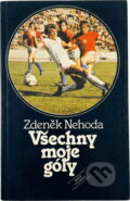 Kniha: Všechny moje góly (Ivo Urban a Zdeněk Nehoda). Naše vojsko, 1984 Kniha: Všechny moje góly (Ivo Urban a Zdeněk Nehoda). Naše vojsko, 1984