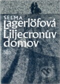 Kniha: Liljecronův domov (Selma Lagerlöf). Vyšehrad, 1984 Kniha: Liljecronův domov (Selma Lagerlöf). Vyšehrad, 1984