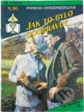 Kniha: Jak to bylo doopravdy (Patricia Vandenberg). Ivo Železný, 1993 Kniha: Jak to bylo doopravdy (Patricia Vandenberg). Ivo Železný, 1993