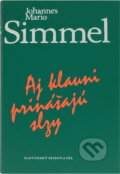 Kniha: Aj klauni prinášajú slzy (Johannes Mario Simmel). , 1992 Kniha: Aj klauni prinášajú slzy (Johannes Mario Simmel). , 1992