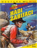 Kniha: Hadi zabijáci (G. F. Wego). Ivo Železný, 1994 Kniha: Hadi zabijáci (G. F. Wego). Ivo Železný, 1994