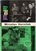 Kniha: Miroslav Horníček (Alena Urbanová). Orbis, 1966 Kniha: Miroslav Horníček (Alena Urbanová). Orbis, 1966