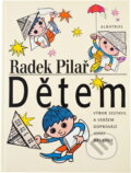 Kniha: Dětem (Josef Brukner a Radek Pilař). , 2000 Kniha: Dětem (Josef Brukner a Radek Pilař). , 2000