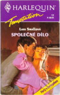 Kniha: Společné dílo (Lass Small). Harlequin, 1993 Kniha: Společné dílo (Lass Small). Harlequin, 1993