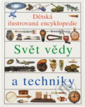 Kniha: Dětská ilustrovaná encyklopedie (Adrian Gilbert, Antony Mason, Chris Cooper, John Farndon, Neil Ardley, Norman S. Barrett, Peter Lafferty, Rupert Matthews, Simon Adams, Steve Parker, Judy Clark, Barbara Gilgallon, Margaret Lincoln, Steve Peak, Sue Seddon, Marilyn Tolhurst a Frances W). Slovart, 1993 Kniha: Dětská ilustrovaná encyklopedie (Adrian Gilbert, Antony Mason, Chris Cooper, John Farndon, Neil Ardley, Norman S. Barrett, Peter Lafferty, Rupert Matthews, Simon Adams, Steve Parker, Judy Clark, Barbara Gilgallon, Margaret Lincoln, Steve Peak, Sue Seddon, Marilyn Tolhurst a Frances W). Slovart, 1993