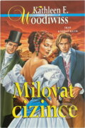 Kniha: Milovat cizince (Kathleen E. Woodiwiss). , 2001 Kniha: Milovat cizince (Kathleen E. Woodiwiss). , 2001