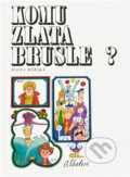 Kniha: Komu zlatá brusle? (Ilona Borská). , 1988 Kniha: Komu zlatá brusle? (Ilona Borská). , 1988