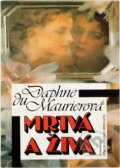 Kniha: Mrtvá a živá (Daphne Du Maurier). , 1991 Kniha: Mrtvá a živá (Daphne Du Maurier). , 1991
