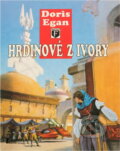 Kniha: Hrdinové z Ivory (Doris Egan). , 1995 Kniha: Hrdinové z Ivory (Doris Egan). , 1995