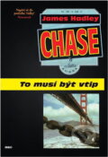 Kniha: To musí být vtip (James Hadley Chase). , 1995 Kniha: To musí být vtip (James Hadley Chase). , 1995