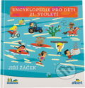 Kniha: Encyklopedie pro děti 21. století (Jiří Žáček). , 2018 Kniha: Encyklopedie pro děti 21. století (Jiří Žáček). , 2018