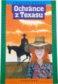 Kniha: Ochránce z Texasu (Emerson Hough). , 1994 Kniha: Ochránce z Texasu (Emerson Hough). , 1994