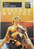Kniha: Výrobca mŕtvol (Guy des Cars). Smena, 1990 Kniha: Výrobca mŕtvol (Guy des Cars). Smena, 1990